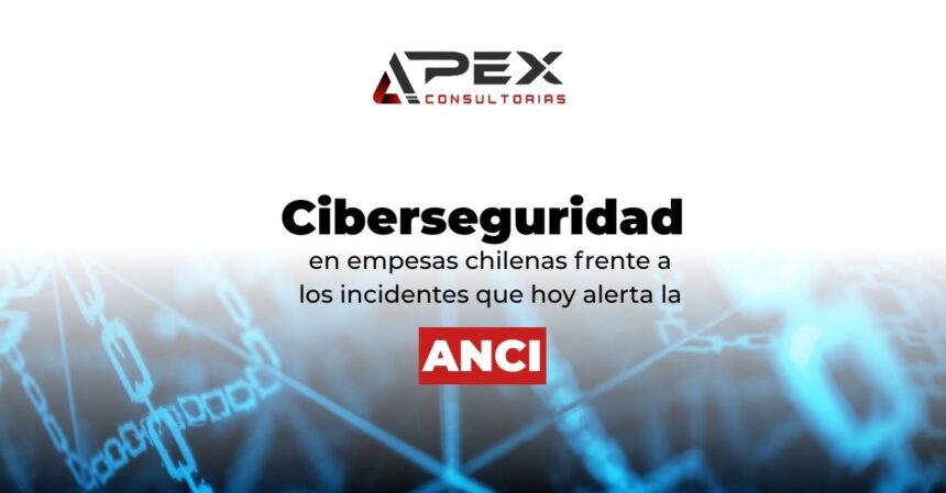 Estrategias para la ciberseguridad en empresas chilenas